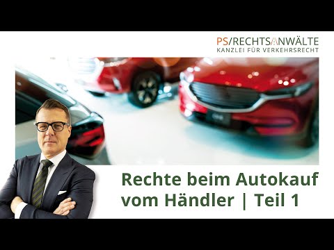 Rechte beim Autokauf vom Händler Teil 1