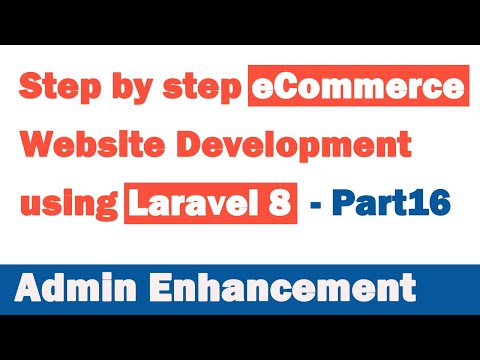 Step by step eCommerce website Development using Laravel 8 Part 16 Admin Enhancement