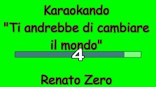 Karaoke Italiano - Ti andrebbe di cambiare il mondo - Renato Zero ( Testo )