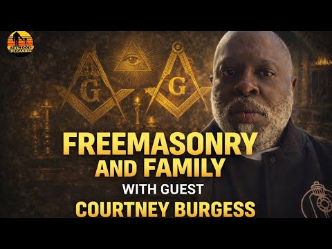 FREEMASONRY & FAMILY TIES — A CANDID CONVERSATION WITH COURTNEY BURGESS | AU