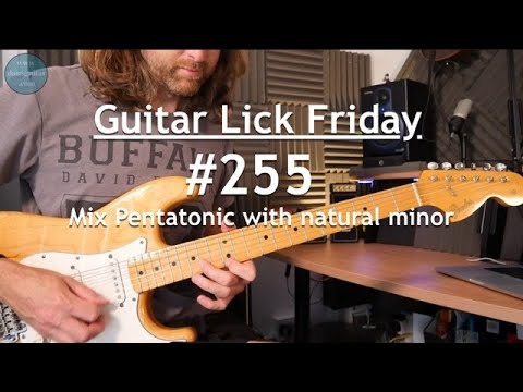 Lick Friday Week 255 - mix natural minor with pentatonic