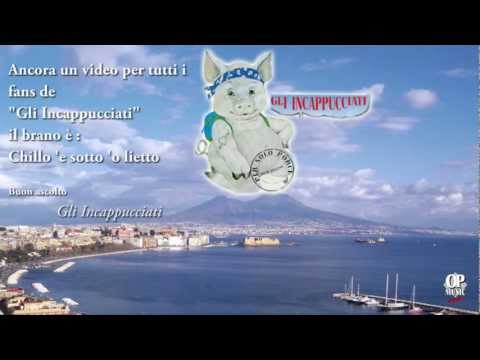 Gli Incappucciati - Chillo 'e sotto 'o lietto - Video Ufficiale