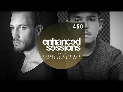 Enhanced Sessions 450 with Estiva & Matt Fax @ Enhanced HQ