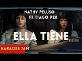NATHY PELUSO, Tiago PZK - ELLA TIENE // karaoke // letra // música // lyrics //2023