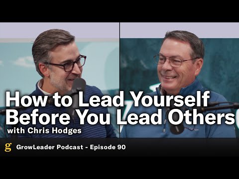 90 | How to Lead Yourself Before You Lead Others - Chris Hodges