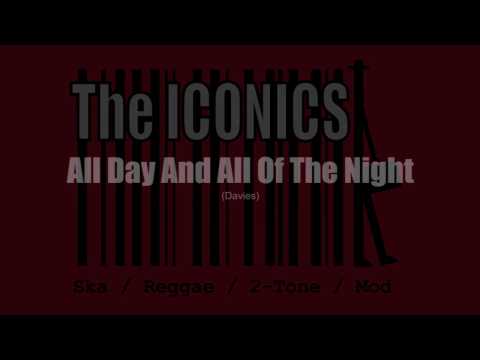 All Day And All Of The Night - The Iconics