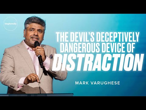 The Devil's Deceptively Dangerous Device Of Distraction by Mark Varughese | Sunday Service