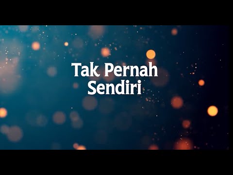 Tak Pernah Sendiri - Kamasean (Lirik Video)