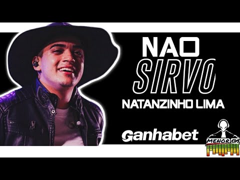 Natanzinho Lima - Não Sirvo