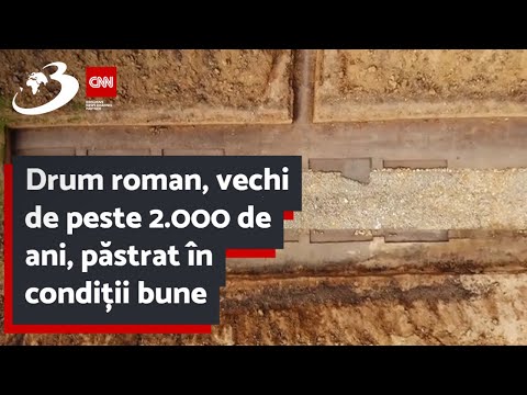 Drum roman, vechi de peste 2.000 de ani, păstrat în condiții bune, descoperit de arheologi