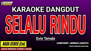 Download lagu SELALU RINDU KARAOKE DANGDUT - EVIE TAMALA mp3 Download lagu SELALU RINDU KARAOKE DANGDUT - EVIE TAMALA mp3