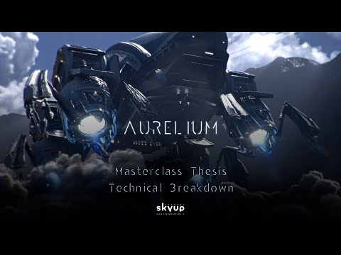 CGi Masterclass Thesis, Technical Breakdown.  "Aurelium the project"