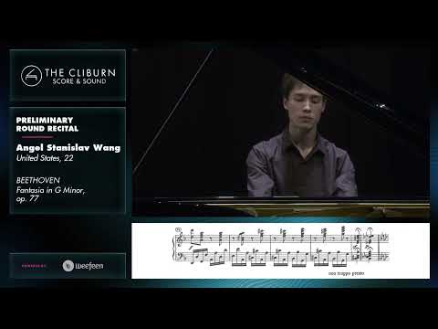 Angel Stanislav Wang: BEETHOVEN Fantasia in G Minor, op. 77 - CLIBURN SCORE & SOUND