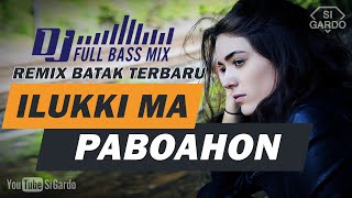 Download lagu DJ BATAK ILUKKI MA PABOAHON ~ Dj Remix Batak Terbaru (Si Gardo Remix) mp3
