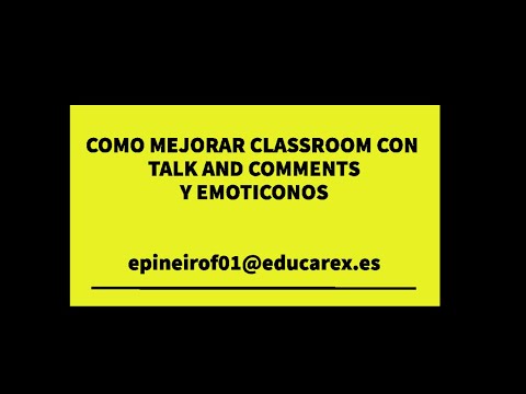 CÓMO MEJORAR CLASSROOM CON TALK AND COMMENTS Y EMOTICONOS