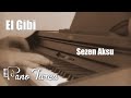 Sezen Aksu - El Gibi (Piyano Yorumu) (Piano ...