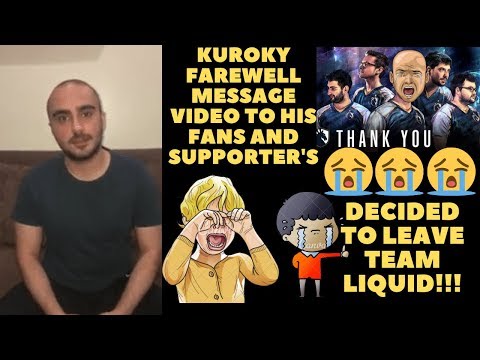 Kuroky Message Video | Decided to Leave "Team Liquid" | Goodbye Team Liquid!!!