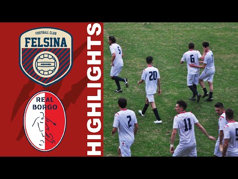 Highlights Felsina Calcio - Real Borgo 7^ giornata di Seconda Categoria 2021/22