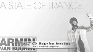 ASOT 470 Shogun feat. Emma Lock - Run To My Rescue (Original Mix)