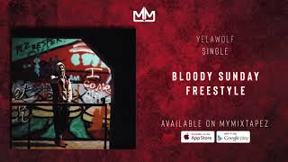 YelaWolf - Bloody Sunday Freestyle (Official Audio)