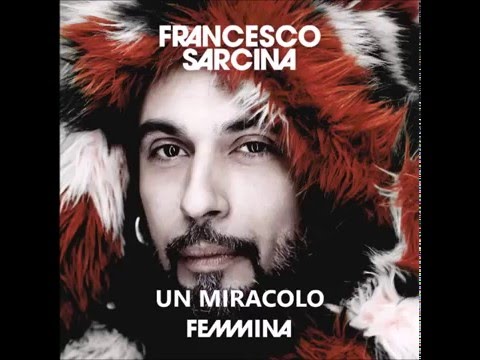 Francesco Sarcina - Un Miracolo
