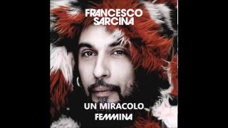 Francesco Sarcina - Un Miracolo