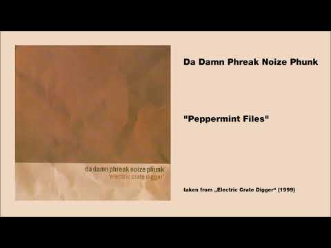 Dadamnphreaknoizphunk - "Peppermint Files"