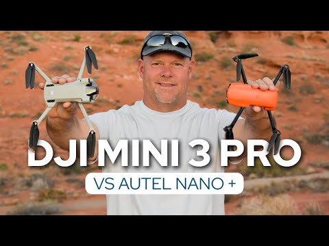 DJI Mini 3 Pro vs. Autel Nano+ (Plus) | Which One Should You Buy?