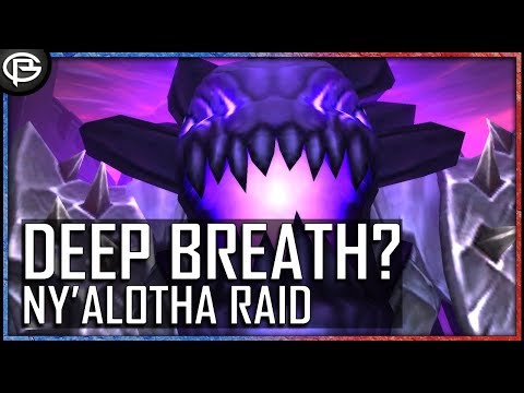 Deep Breath is Back! Hold on to your Butts : Ny'Alotha 8.3 Raid