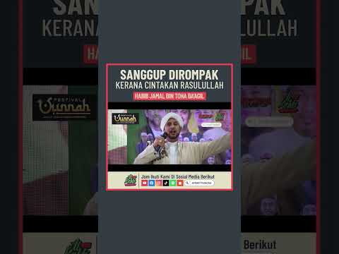 Habib Jamal Bin Toha Ba'agil - Sanggup Dirompak Kerana Cintakan Rasulullah