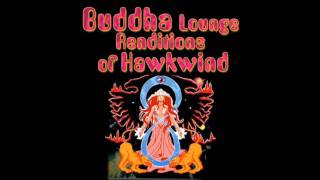 The Buddha Lounge Ensemble - Lord Of Light {Hawkwind}