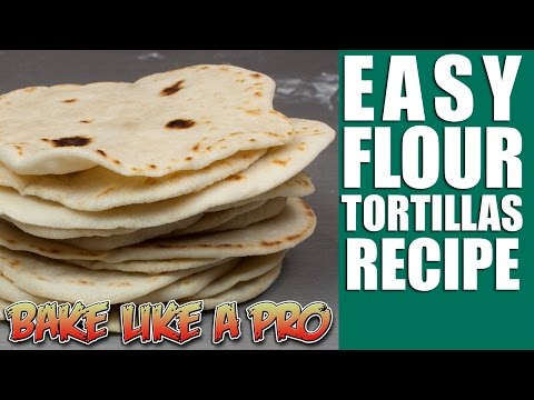 Easy Flour Tortillas Recipe !