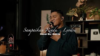 Download lagu SAMPAIKAN RINDU - LYODRA || LIVE COVER BY SATRIA mp3