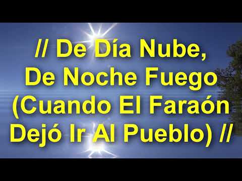 │De Día Nube, De Noche Fuego Cuando El Faraón Dejo Ir Al Pueblo│- Alabanzas de Adoraciones (Letra)
