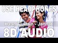 Haan Tu Hain (8D Audio) || Jannat || KK || Pritam Chakraborty || Emraan Hashmi, Sonal Chauhan