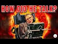 How Did Stephen Hawking Talk And Type Without Physical Control