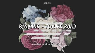 BIGBANG - FLOWER ROAD &#39;꽃 길&#39; (Indo Lirik)
