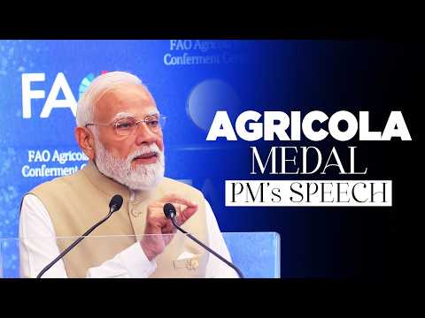 PM Modi’s remarks during acceptance of Agricola Medal by Food and Agriculture Organisation