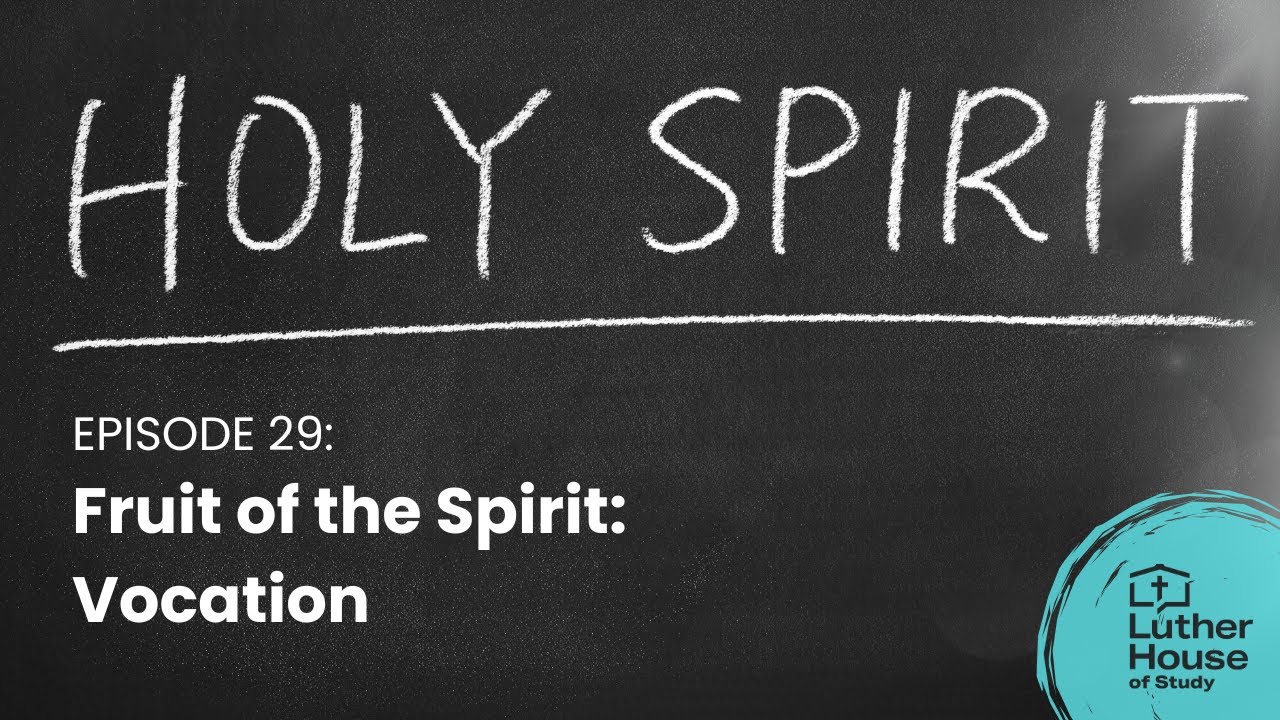 Ep. 29 - Fruit of the Spirit: Vocation