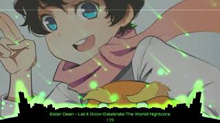 Ester Dean - Let It Grow (Celebrate The World) Nightcore