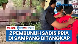 LIVE: 2 Pembunuh Sadis Pemuda Surabaya dengan Tangan Terikat di Sampang Ditangkap, Motif Asmara