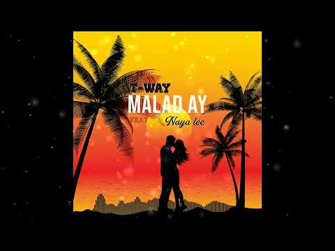 T - Way Feat Naya Lee - [ Malad Ay ]