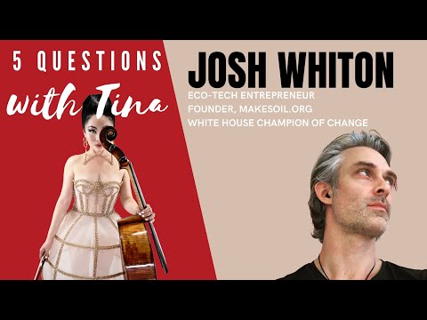 5 Questions with Tina Podcast E9 - Josh Whiton (Founder of Makesoil.org & Eco-Tech Entrepreneur)