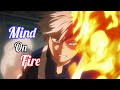 Todoroki AMV Mind On Fire