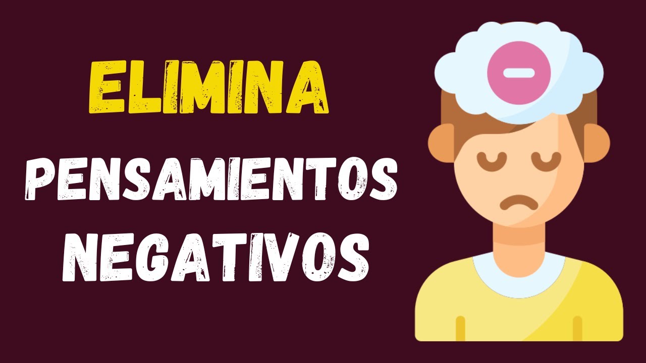 💛 LIBÉRATE de los PENSAMIENTOS NEGATIVOS con estas ESTRATEGIAS PRÁCTICAS !!!