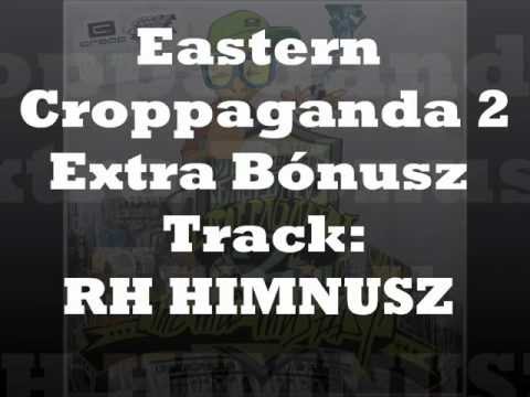 Eastern Croppaganda 2 - RH Himnusz (extra bónusz track) HD
