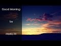 [Chillstep] Mario M - Good Morning 