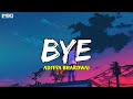 Bye Song | Aditya Bhardwaj - IMBD