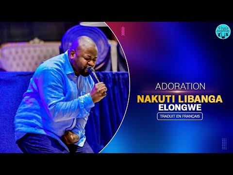PASTEUR MOISE MBIYE - ADORATION | NAKUTI LIBANGA ELONGWE | + TRADUIT EN FRANÇAIS