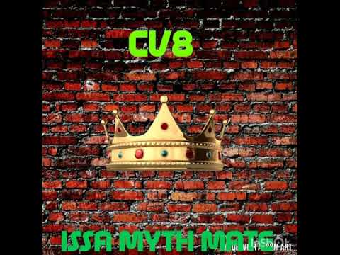 CV8 - ISSA MYTH MATE (Prod By Restraint) [@cv8_da_king]